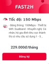 Fast 2H giá  229.000/tháng băng thông 150Mbps Nội Thành